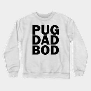 Pug dad bod Crewneck Sweatshirt